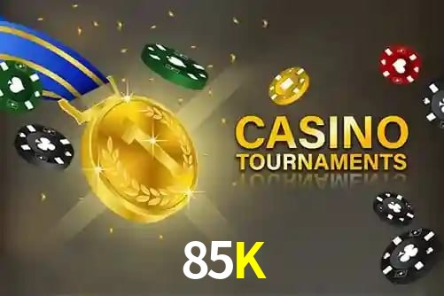 85K Bet